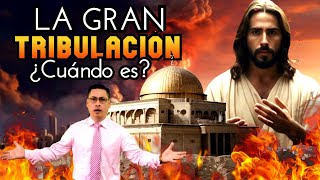 LA GRAN TRIBULACIÓN ¿CUÁNDO ES? - según MATEO 24:21