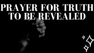 Prayer for Truth to Be Revealed