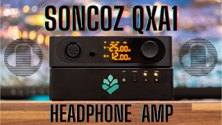 Soncoz QXA1 Review - A Little BIG Headphone Amp