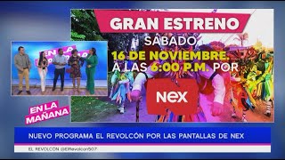 Nuevo programa 'El Revolcón' por las pantallas de Nex |  En La Mañana