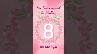 Feliz dia Internacional das Mulheres 08 de Março de 2024.