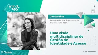 Uma visão multidisciplinar de Gestão de Identidade e Acesso | Gleice Galdino