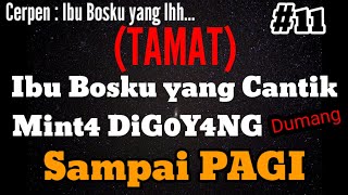 Cerpen Ibu Bosku yang Ihh... Part 11