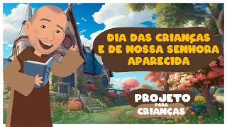 Frei Gilsinho - Dia das crianças e dia de Nossa Senhora Aparecida | Arte Piedosa