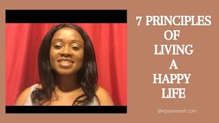 7 Principles of Living a Happy Life