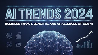 Podcast #003 Trends 2024: Business Impact, Benefits, and Challenges of Gen AI