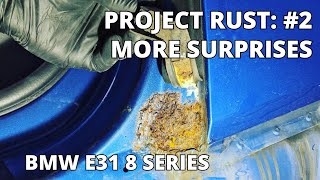 Project Rust: More Surprises | BMW 840CI Sport [E31] Restoration