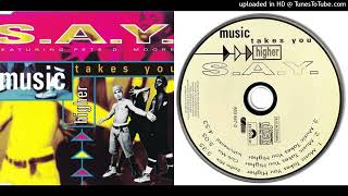 S.A.Y. Feat. Pete D. Moore – Music Takes You Higher - Maxi-Single - 1994