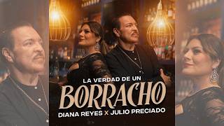 La Verdad De Un Borracho - Diana Reyes ft. Julio Preciado - Video Oficial