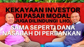 Kekayaan Investor  Di Pasar Modal Juga Dilindungi Lho, Sama Seperti Dana Nasabah Di Perbankan