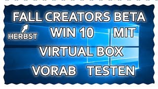 Fall Creators Update mit Virtual Box testen