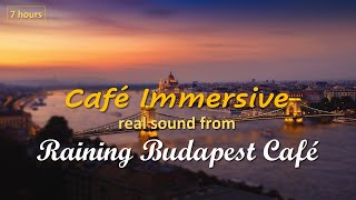 7 hours of Jazz & actual ambient sound from Raining Budapest Cafe #Cafe #ambiance #playlist #ASMR