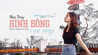 HÌNH BÓNG CỦA MÂY | NHƯ THÙY x NGUYỄN VĂN CHUNG - Nhạc cover nhẹ nhàng tâm trạng