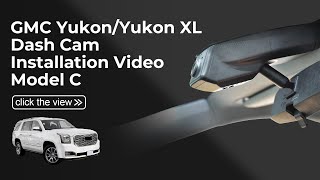 GMC Yukon Dash Cam Installation Video Model C