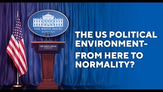 #FunsSocietyVIS: The US Political Environment-From Here to Normality?