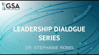 Leadership Dialogue Series: Dr. Stephanie Robel