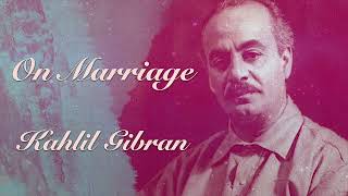 ON MARRIAGE ❤️ Kahlil Gibran ~ Art 🎨 and Poetry reading by Jerome Waddle ^00^