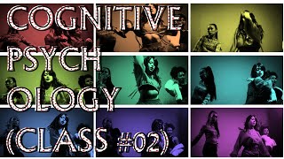 Cognitive Psychology (Class #02) - Introduction to Cognitive Psychology