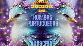 ESPECIAL SESION DE RUMBAS PORTUGUESAS🎶REMIX POR🎶DJ SIBARITA🎶