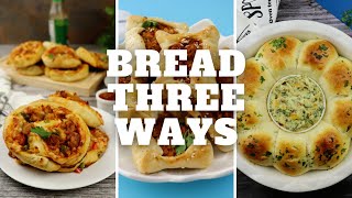 Bread Three Ways