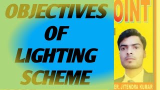 Objectives of lighting scheme