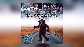 EL GUAMPAO ( LOS CANDELOSOS DE LA CUMBIA FT EL VIEJO MARQUEZ)