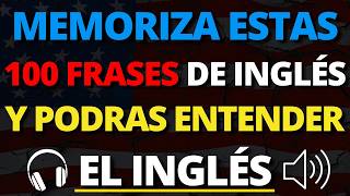 📚😱  MEMORIZA ESTAS 100 FRASES Y PODRAS DOMINAR EL INGLÉS 🗽 APRENDE INGLÉS ESCUCHANDO 2024👨‍🏫