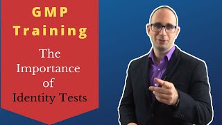 GMP Training - The Importance of Identity Tests