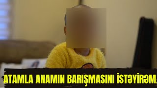 Atam söz verib ki,yayda anamızı görəcəyik...