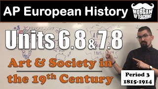 AP European History - 19th-Century Culture & Arts - Units 6.8 & 7.8 - Period 3