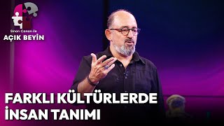 Farklı Kültürlerde İnsan Nasıl Tanımlanıyor? | Sinan Canan ile Açık Beyin