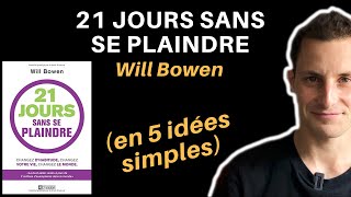 21 JOURS SANS SE PLAINDRE DE WILL BOWEN (en 5 idées simples)