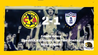 ¡¡¡CAMPEONA2 CLAUSURA 2023!!! l América F 🦅2️⃣-1️⃣🐭 Pachuca F l GRAN FINAL VUELTA l👾 Reporte Águila🦅