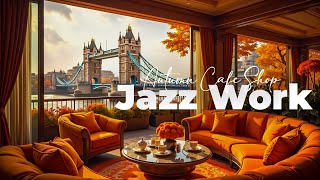 Elegant Jazz Music at Autumn Cafe Shop that Makes You Feel Positive 🍂 Jazz Music for Work & Study