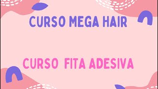 Curso Mega Hair  - Curso Fita Adesiva - Negócio Lucrativo