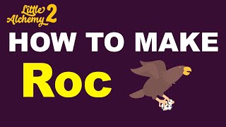 How to Make Roc in Little Alchemy 2? | Step by Step Guide!