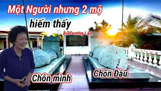 Kỳ Lạ Đầu chôn một Mộ /Mình chôn một Mộ của vị anh hùng chống pháp Âu Dương Lân