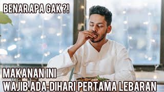 5 MENU MAKANAN INI WAJIB ADA DI HARI PERTAMA LEBARAN