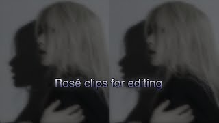 Rosé clips for editing