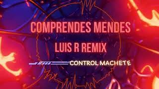 Control Machete - Comprendes Mendes - Luis R Remix (Afrobeat Version)