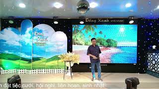 Nhận Diện Thời Gian - Công nguyễn " Đồng Xanh Restaurant Live Music 2024 "