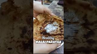 Healthy Malai Paratha #malaiparatha #uniquerecipe