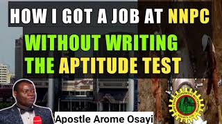 How I Got A Job At NNPC COMPANY Without Writing Their Aptitude Test _ Apostle Arome Osayi 2022