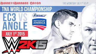 WWE 2K15 Kurt Angle Vs Ethan Carter III - TNA World Heavyweight Champion