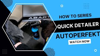 Autoperfekt Quick Guides - Quick Detailer