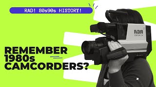 Remembering Camcorders From The 80s and 90s | RAD! 80s90s History!