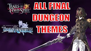 The Legend Of Heroes VIII: Cold Steel/Reverie | All Final Dungeon Themes **SPOILERS**