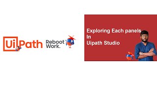 UiPath Tutorial | Exploring Each Panels in UiPath Studio