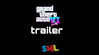 Grandtheft Auto 6 Trailer SML style