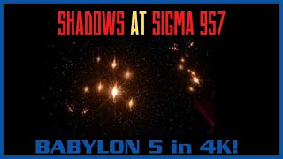 Babylon 5 - 4K - Ivanova - SHADOWS at Sigma 957!